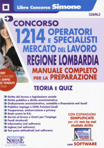 Concorso 1214 operatori e specialisti mercato del lavoro. Regione Lombardia. Manuale Completo per la preparazione. Teoria e quiz. Con software di simulazione