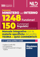 Concorso per 1248 posti Ministero dell Interno. Manuale con teoria e test di verifica per il profilo da 150 Funzionari Linguistici