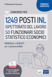 Concorso 1249 INL Ispettorato Nazionale del Lavoro profilo 50 funzionari socio statistico economici. Manuale e quesiti per la prova scritta. Con software di simulazione