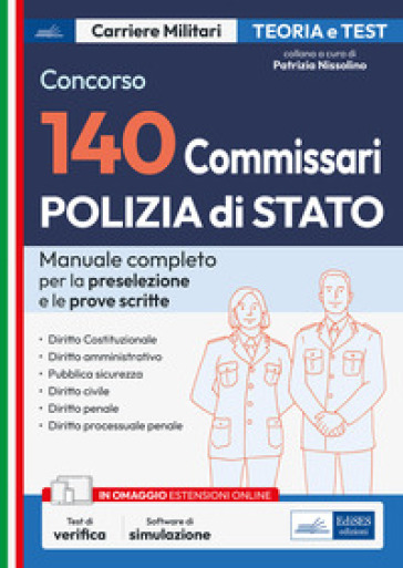 Concorso 140 Commissari nella Polizia di Stato. Manuale e quiz per la prova preselettiva e...