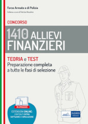 Concorso 1410 allievi finanzieri. Teoria e test per la preparazione completa a tutte le fasi di selezione. Con software di simulazione