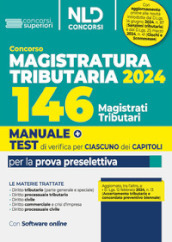 Concorso 146 Magistrati Tributari. Manuale + Test di verifica per ciascuno dei capitoli per la prova preselettiva