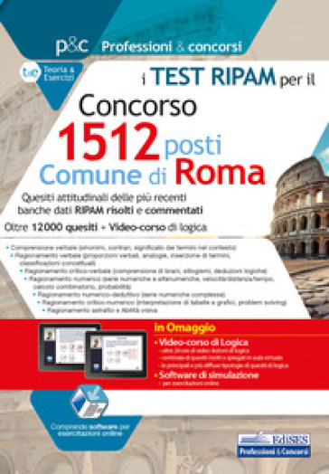 Concorso 1512 posti Comune di Roma. I test RIPAM per la preselezione. Quesiti attitudinali delle più recenti banche dati RIPAM risolti e commentati. Con software di simulazione