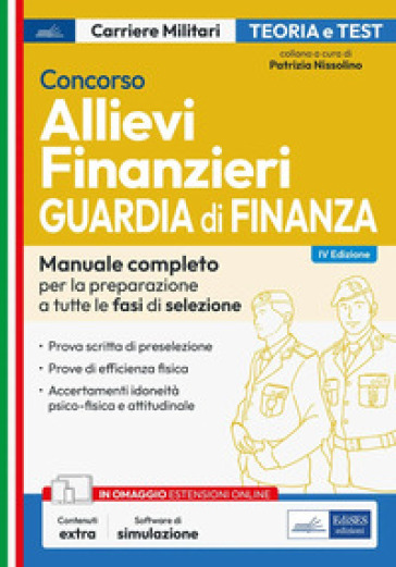 Concorso 1.673 allievi finanzieri Guardia di finanza. Manuale completo per la preparazione a tutte le fasi di selezione. Teoria e test