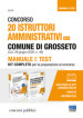 Concorso 20 istruttori amministrativi (cat. C) Comune di Grosseto (G.U. 29 giugno 2020, n. 49). Manuale e test. Kit completo per la preparazione al concorso. Con espansione online