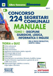 Concorso 224 segretari comunali. Manuale. Teoria e quiz. Con software di simulazione. 1: D...