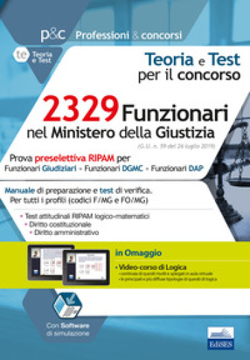 Concorso 2329 Funzionari nel Ministero della Giustizia. Prova preselettiva RIPAM per tutti i profili. Manuale di preparazione e test di verifica - Carla Iodice - Gennaro Lettieri - Viviana Rascio