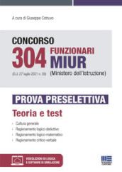 Concorso 304 Funzionari MIUR (Ministero dell Istruzione) (G.U. 27 luglio 2021 n. 59). Prova preselettiva. Con espansione online. Con software di simulazione