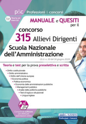 Concorso 315 allievi dirigenti Scuola Nazionale dell'Amministrazione (SNA). Manuale e quesiti. Teoria e test per la prova preselettiva e scritta. Con aggiornamento online. Con software di simulazione