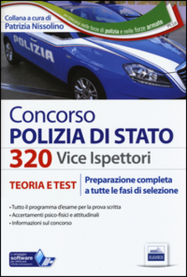 Concorso 320 Viceispettori Polizia di Stato. Teoria e test per la preparazione completa a tutte le prove di selezione. Con espansione online