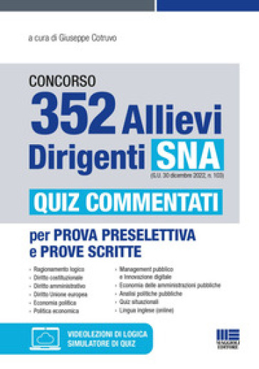 Concorso 352 allievi dirigenti SNA (G.U. 30 dicembre 2022, n. 103). Quiz commentati per prova preselettiva e prove scritte. Con simulatore di quiz. Con videolezioni di logica