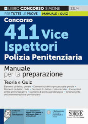 Concorso 411 Vice Ispettori Polizia Penitenziaria. Manuale per la preparazione. Teoria e quiz. Con espansione online. Con software di simulazione