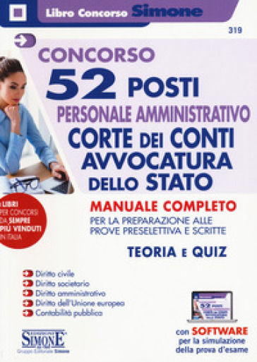 Concorso 52 posti personale amministrativo. Corte dei Conti, Avvocatura dello Stato. Manuale Completo. Con espansione online. Con software di simulazione