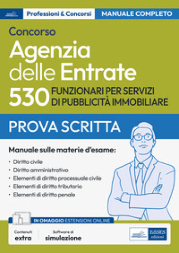 Concorso 530 funzionari servizi pubblicità immobiliare Agenzia delle entrate. Manuale completo per la prova scritta. Con software di simulazione - Biancamaria Consales - Anna Costagliola