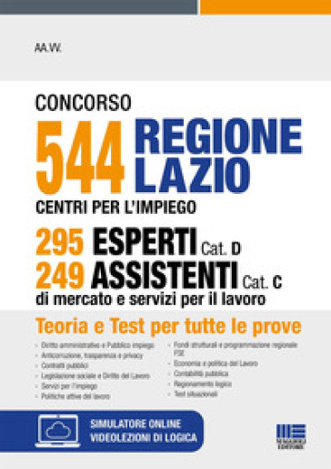 Concorso 544 Regione Lazio Centri per l'impiego 295 esperti Cat. D 249 assistenti Cat. C di mercato e servizi per il lavoro. Con espansione online - AA.VV. Artisti Vari
