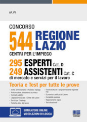 Concorso 544 Regione Lazio Centri per l impiego 295 esperti Cat. D 249 assistenti Cat. C di mercato e servizi per il lavoro. Con espansione online