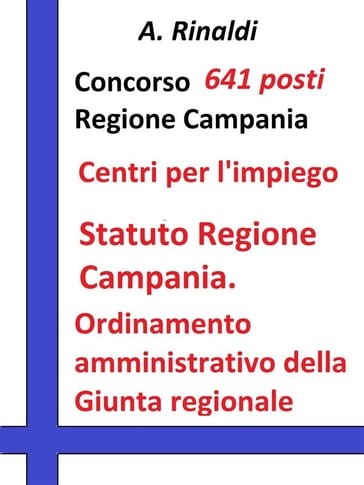 Concorso 641 posti Regione Campania - Statuto e Ordinamento amministrativo - A. Rinaldi