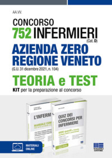 Concorso 752 infermieri. Azienda Zero regione Veneto (G.U. 31 dicembre 2021, n. 104). Teoria e test. Kit per la preparazione al concorso. Con espansione online. Con software di simulazione - Cristina Fabbri - Marilena Moltalti - Ivano Cervella