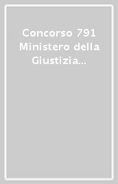 Concorso 791 Ministero della Giustizia RIPAM. 360 funzionari professionalità pedagogica. Manuale per la prova scritta