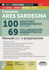 Concorso ARES Sardegna 100 assistenti amministrativi diplomati. 69 collaboratori amministrativi laureati. Manuale - Software per la simulazione della prova - Espansioni online di approfondimento. Manuale per la preparazione. Con espansione online. Con software di simulazione