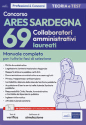 Concorso ARES Sardegna 69 collaboratori amministrativi laureati. Manuale completo per tutte le fasi di selezione. Con espansione online. Con software di simulazione