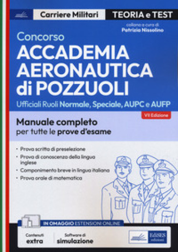 Concorso Accademia Aeronautica di Pozzuoli. Teoria e test per la prova scritta di preselez...