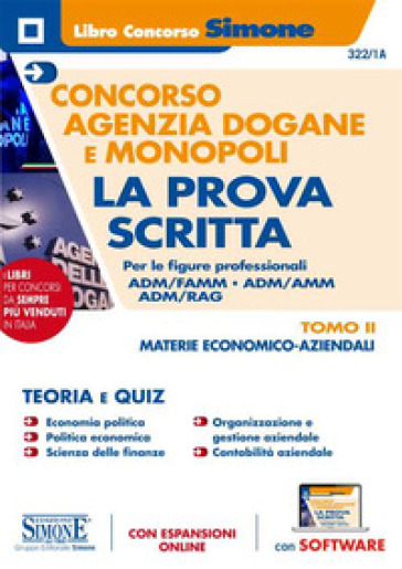 Concorso Agenzia Dogane e Monopoli. La prova scritta per le figure professionali ADM/FAMM - ADM/AMM - ADM/RAG. Con espansione online. Con software di simulazione. 2: Materie economico-aziendali