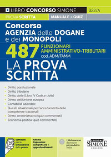 Concorso Agenzia delle Dogane e dei Monopoli. 487 funzionari amministrativo-tributari (cod. ADM/FAMM). La prova scritta. Con software di simulazione