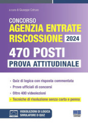 Concorso Agenzia Entrate Riscossione 2024. 470 Posti. Prova attitudinale. Con software di simulazione