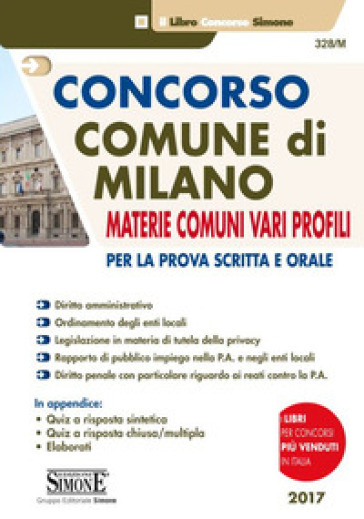 Concorso Comune di Milano. Materie comuni vari profili. Per la prova scritta e orale