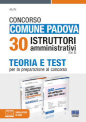 Concorso Comune Padova 30 Istruttori amministrativi (Cat. C). Teoria e Test per la preparazione al concorso. Con espansione online