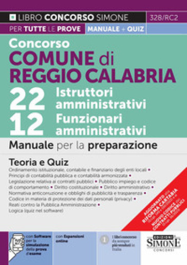 Concorso Comune di Reggio Calabria 22 istruttori amministrativi e 12 funzionari amministrativi. Manuale per la preparazione. Teoria e quiz. Con espansione online. Con software di simulazione