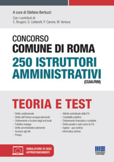 Concorso Comune di Roma 250 Istruttori amministrativi (CUIA/RM). Con software di simulazio...