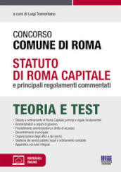 Concorso Comune di Roma. Statuto di Roma Capitale e principali regolamenti commentati. Con Contenuto digitale per accesso on line