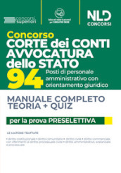 Concorso Corte dei Conti, Avvocatura dello Stato. 94 posti di personale amministrativo con orientamento giuridico. Manuale completo teoria + quiz per la prova preselettiva. Con software di simulazione