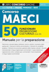 Concorso MAECI 2023 50 funzionari promozione culturale (Cod. 04). Manuale per la preparazione. Con software per la simulazione della prova scritta. Con videolezioni di logica