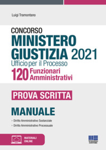 Concorso Ministero Giustizia 2021 Ufficio per il processo 120 Funzionari Amministrativi. Prova scritta - Luigi Tramontano