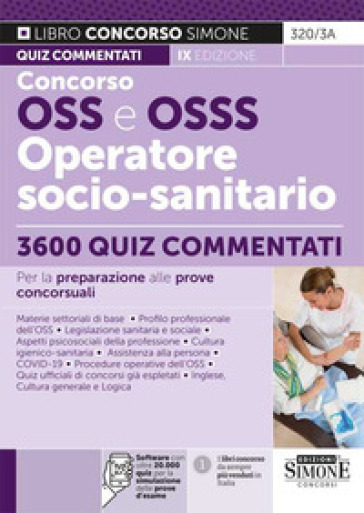 Concorso OSS e OSSS Operatore Socio-Sanitario. 3600 Quiz commentati per la preparazione al...