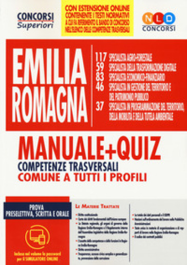Concorso Regione Emilia Romagna. Manuale + quiz. Competenze trasversali comuni a tutti i profili. Con software di simulazione