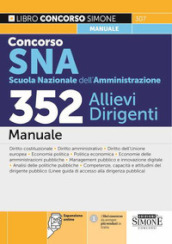 Concorso SNA (Scuola Nazionale dell Amministrazione). 352 allievi dirigenti. Manuale. Con espansione online