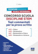 Concorso Scuola Discipline STEM A20 Fisica A26 Matematica A27 Matematica e Fisica A28 Matematica e Scienze. Test commentati per la prova scritta. Con software di simulazione