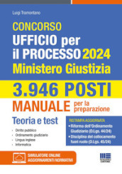 Concorso Ufficio per il processo 2024. 3.946 posti. Ministero Giustizia. Manuale per la preparazione. Con espansione online. Con software di simulazione