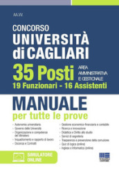 Concorso Università di Cagliari. 35 posti area amministrativa e gestionale. 19 Funzionari e 16 Assistenti. Manuale per tutte le prove. Con software di simulazione