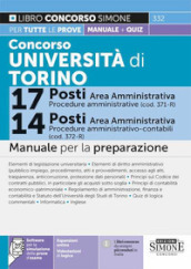 Concorso Università di Torino 17 posti area amministrativa (cod. 371-R)-14 posti area amministrativa (cod. 372-R). Manuale per la preparazione. Con espansioni online. Con software di simulazione. Con videolezioni di logica