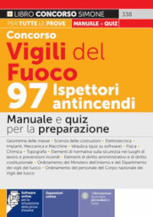 Concorso Vigili del fuoco. 97 ispettori antincendi. Manuale e quiz per la preparazione. Con espansione online. Con software di simulazione