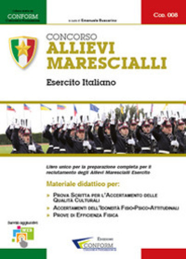 Concorso allievi marescialli Esercito Italiano. Manuale per la preparazione alle selezioni