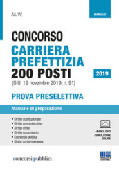 Concorso carriera prefettizia 200 posti (G.U. 19 novembre 2019, n. 91). Prova preselettiva. Manuale di preparazione