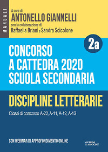 Concorso a cattedra 2020. Scuola secondaria. Con espansione online. 2A: Discipline lettera...