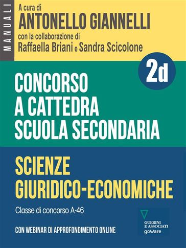 Concorso a cattedra Scuola secondaria - Vol. 2d. Scienze giuridico-economiche. Classe di concorso A-46. Con webinar di approfondimento online - a cura di Antonello Giannelli