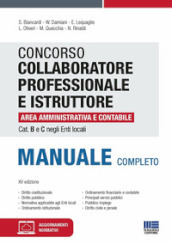 Concorso collaboratore professionale e istruttore area amministrativa e contabile Cat. B e C negli Enti locali. Manuale completo